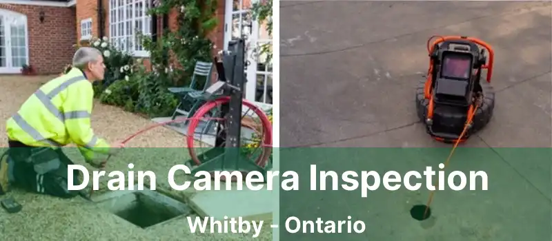  Drain Camera Inspection Whitby - Ontario