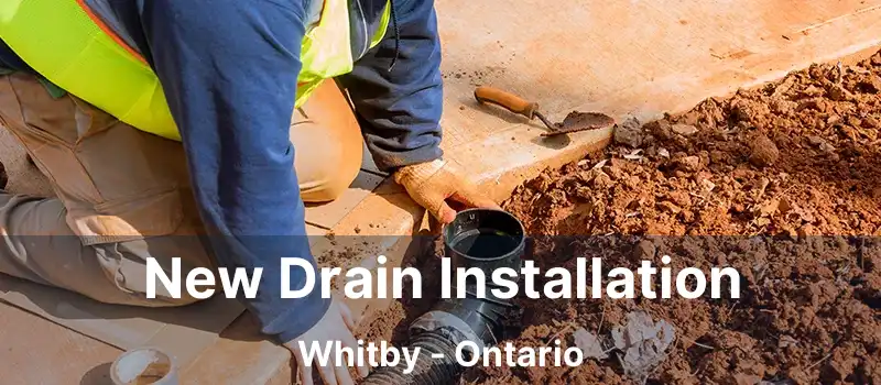  New Drain Installation Whitby - Ontario